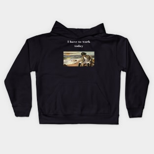 Napoleon There's nothing we can do meme I have to work today Kids Hoodie